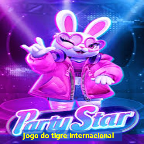 jogo do tigre internacional